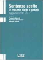 Sentenze scelte in materia civile e penale. Aggiornamento 2007