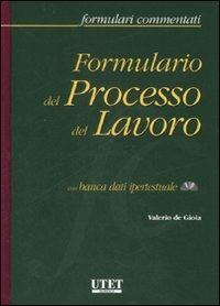 Formulario del processo del lavoro. Con CD-ROM - Valerio De Gioia - copertina