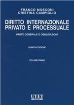 Diritto internazionale privato e processuale. Vol. 1: Parte generale e obbligazioni