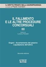 fallimento e le altre procedure concorsuali. Vol. 3: Organi. Accertamento del passivo. Liquidazione dell'attivo