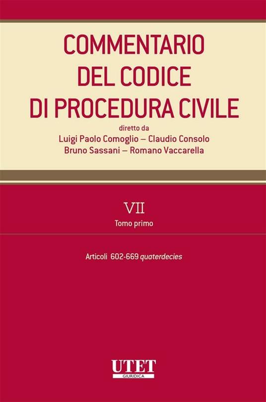 Commentario del codice di procedura civile. Vol. 7/1 - Luigi Paolo Comoglio,Claudio Consolo,Bruno Sassani - ebook