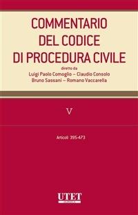 Commentario del codice di procedura civile. Vol. 5 - Claudio Consolo,Luigi Paolo Comoglio,Bruno Sassani,Romano Vaccarella - ebook