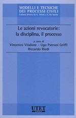 Le azioni revocatorie: la disciplina, il processo