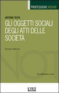 Gli oggetti sociali degli atti delle società - Antonio Testa - copertina