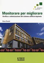 Monitorare per migliorare. Verifica e ottimizzazione del sistema edificio-impianto