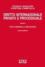 Diritto internazionale privato e processuale. Vol. 1: Parte generale e obbligazioni.