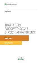 Trattato di psicopatologia e di psichiatria forensi. Nuova ediz.