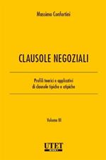 Clausole negoziali. Profili teorici e applicativi di clausole tipiche e atipiche. Vol. 3