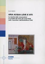 Aria acqua leve e viti. La nascita della «pneumatica» e lo studio del moto dei corpi fluidi nell «macchine» dall'antichità al '500