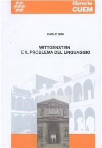 Wittgenstein e il problema del linguaggio. Lezioni universitarie - Carlo Sini - copertina