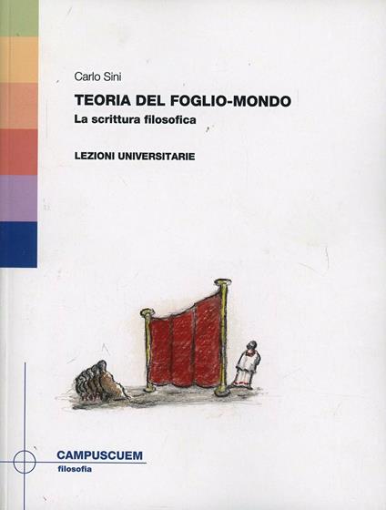 Teoria del foglio-mondo. La scrittura filosofica. Lezioni universitarie - Carlo Sini - copertina