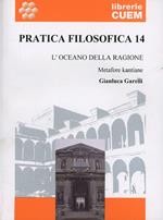 Pratica filosofica. Vol. 14: L'oceano della ragione. Metafore kantiane.