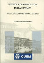 Estetica e drammaturgia della Traviata. Tre studi sul teatro d'opera di Verdi