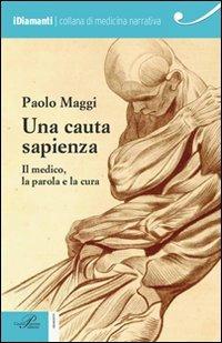 Una cauta sapienza. Il medico, la parola e la cura - Paolo Maggi - copertina