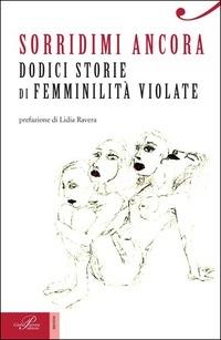 Sorridimi ancora. Dodici storie di femminilità violate - copertina