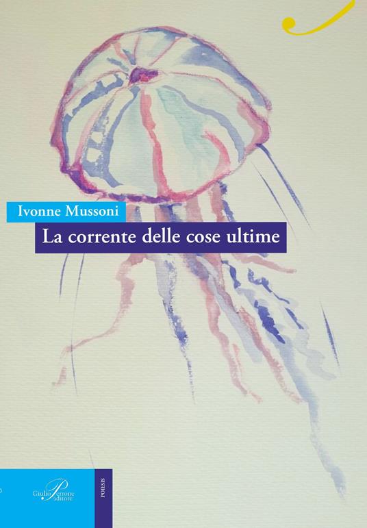 La corrente delle cose ultime - Ivonne Mussoni - copertina