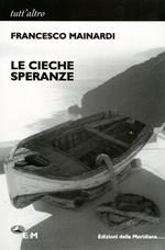 Le cieche speranze