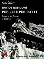 Per lei e per tutti. Appunti su Dante. E sull'amore