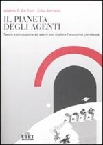 Il pianeta degli agenti Teoria e simulazione ad agenti per cogliere l'economia complessa