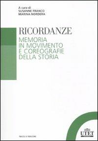 Ricordanze. Memoria in movimento e coreografie della storia - copertina