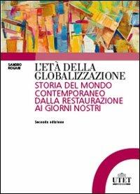 L' età della globalizzazione. Storia del mondo contemporaneo dalla Restaurazione ai giorni nostri - Sandro Rogari - copertina