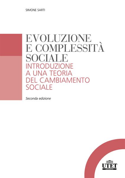 Evoluzione e complessità sociale. Introduzione a una teoria del cambiamento sociale - Simone Sarti - copertina