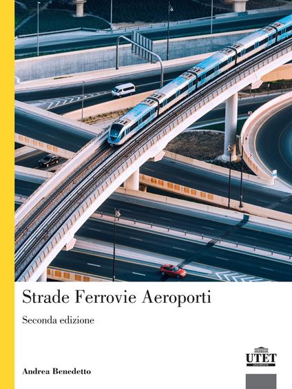 Strade, ferrovie, aeroporti - Andrea Benedetto - copertina