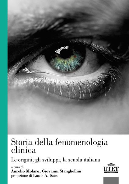 Storia della fenomenologia clinica. Le origini, gli sviluppi, la scuola italiana - Aurelio Molaro,Giovanni Stanghellini - copertina