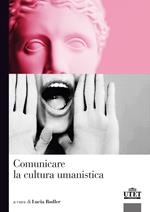 Comunicare la cultura umanistica