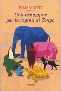 Una testuggine per la regina di Tonga - Julia Whitty - copertina