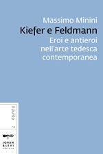 Kiefer e Feldmann. Eroi e antieroi nell'arte tedesca contemporanea