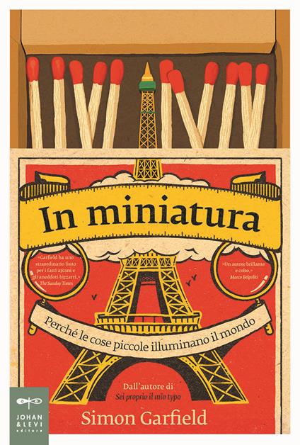 In miniatura. Perché le piccole cose illuminano il mondo - Simon Garfield - copertina