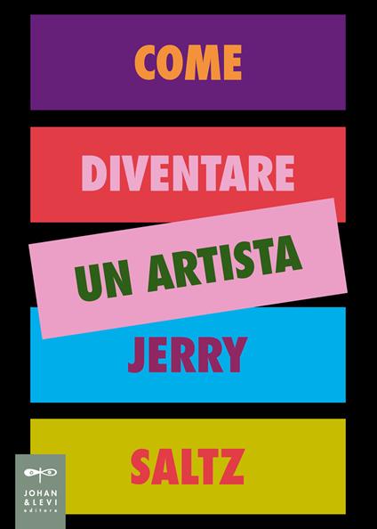 Come diventare un artista. Ediz. a colori - Jerry Saltz - copertina