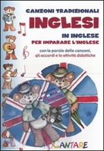 Canzoni tradizionali inglese. In inglese per imparare l'inglese. Con le parole delle canzoni e le attività didattiche