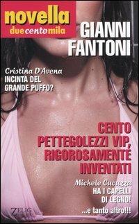 Novella duecentomila. Cento pettegolezzi vip, rigorosamente inventati - Gianni Fantoni - copertina