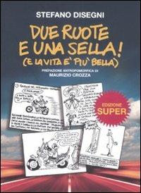 Due ruote e una sella (e la vita è più bella) - Stefano Disegni - copertina