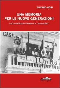 Una memoria per le nuove generazioni. La casa del popolo di Metato e la «Vita parallela» - Silvano Gori - copertina