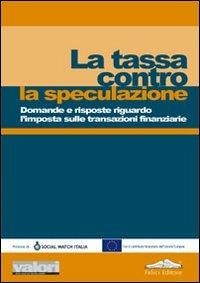 La tassa contro la speculazione. Domande e risposte riguardo l'imposta sulle transazioni finanziarie - copertina