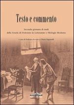 Testo e commento. Seconda giornata di studi della scuola di dottorato in letterature e filologie moderne