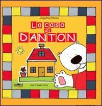 La casa di Danton. Ediz. illustrata - Jorgelina Piñeiro,Linda Griva - copertina