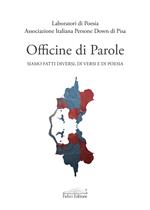 Officine di parole siamo fatti diversi, di versi e di poesia