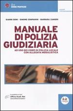 Manuale di polizia giudiziaria. Ad uso dei corpi di polizia locale. Con allegata modulistica