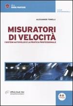 Misuratori di velocità. I sistemi autovelox e la pratica professionale