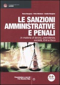 Le sanzioni amministrative e penali. In materia di lavoro, previdenza, società, enti e fisco - Nicola Mangione,Pietro Michienzi,Cataldo Mangione - copertina