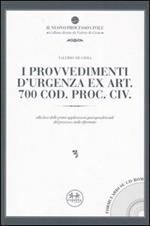 I provvedimenti d'urgenza ex art. 700 Cod. proc. civ. Alla luce delle prime applicazioni giurisprudenziali del processo civile riformato. Con CD-ROM