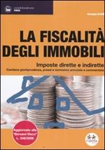 La fiscalità degli immobili. Imposte dirette e indirette. Contiene giurisprudenza, prassi e normativa annotata e commentata