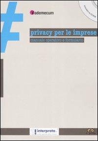 Privacy per le imprese. Manuale operativo e formulario. Con CD-ROM - copertina