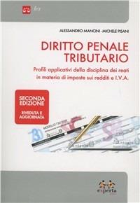 Diritto penale tributario. Profili applicativi della disciplina dei reati in materia di imposte sui redditi e IVA - Alessandro Mancini,Michele Pisani - copertina