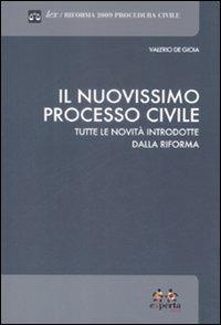 Il nuovissimo percesso civile. Tutte le novità introdotte dalla riforma - Valerio De Gioia - copertina