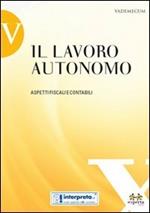 Il lavoro autonomo. Aspetti fiscali e contabili